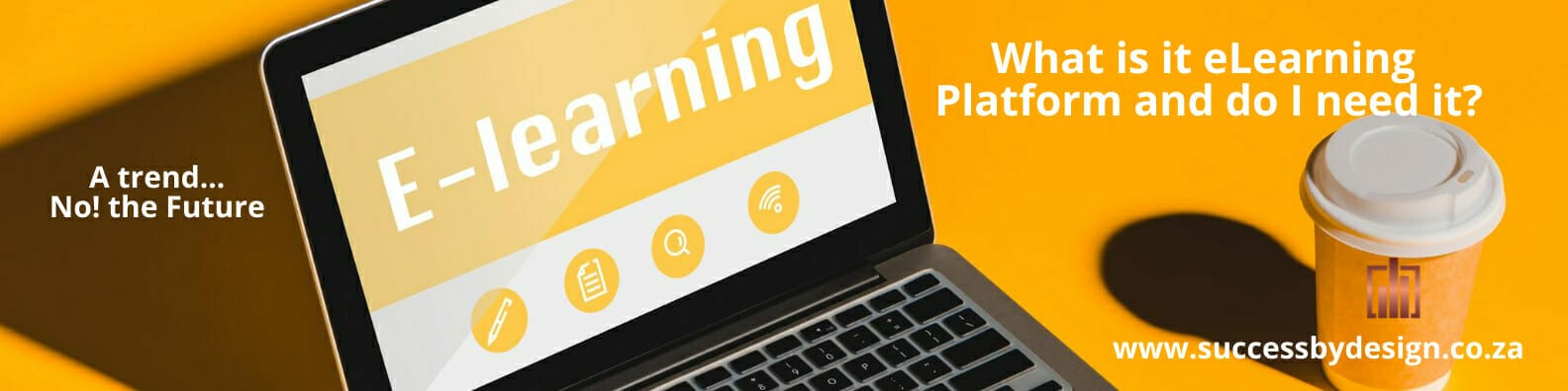 Do I need an eLearning Platform? | Success By Design