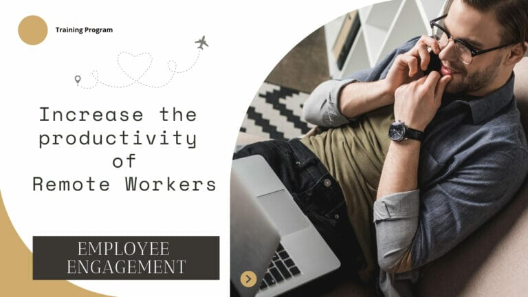 Increase the productivity of Remote Workers