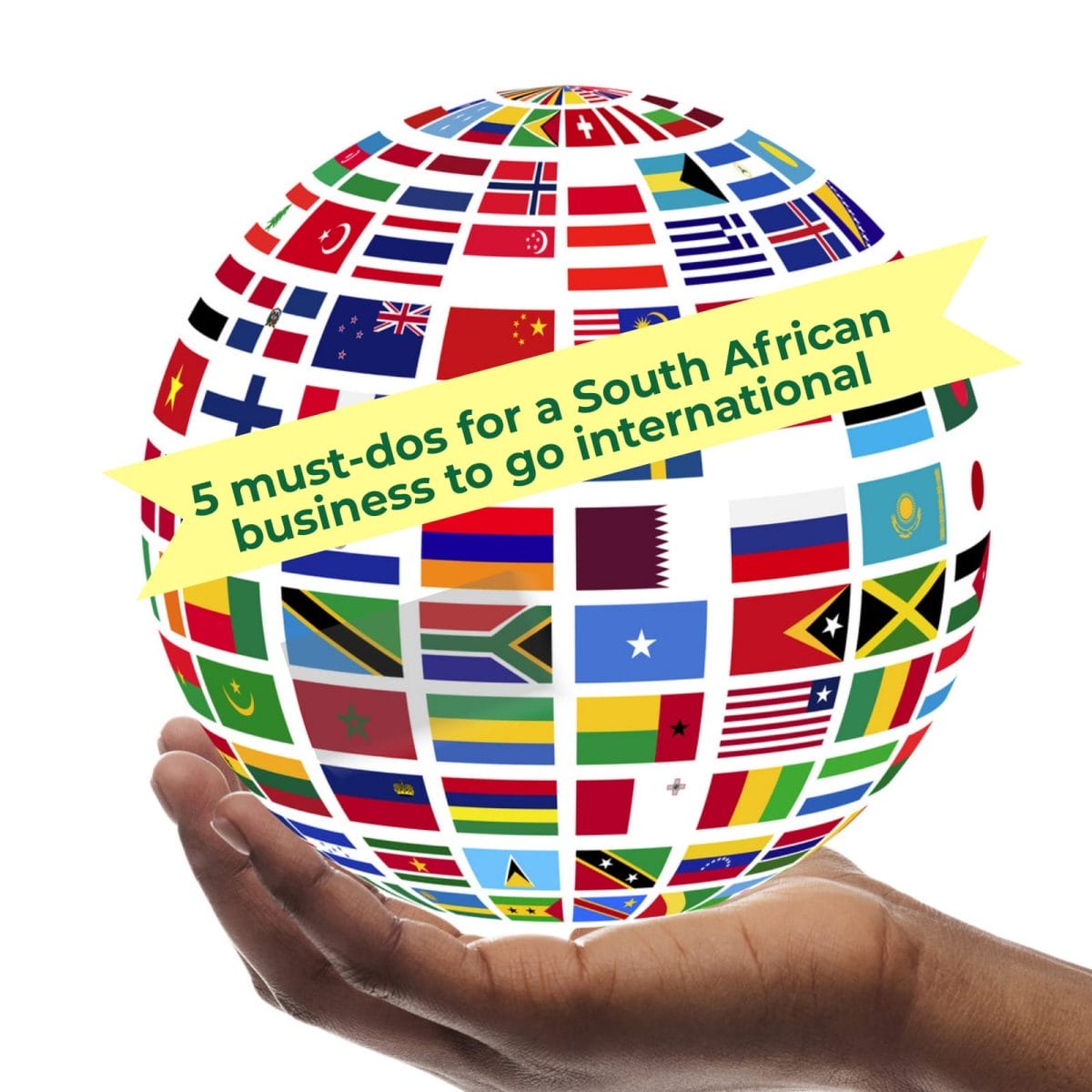 5 must-dos for a South African business to go international